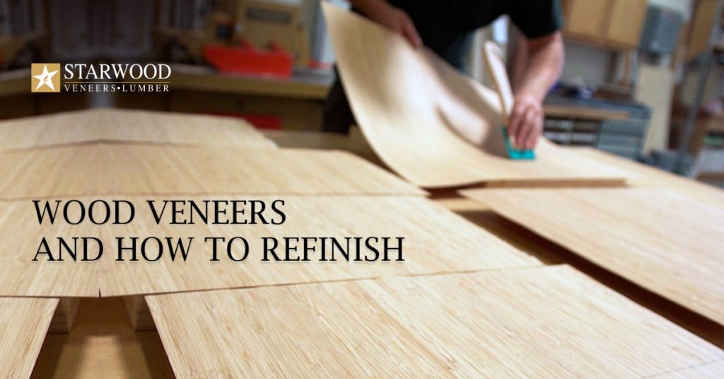 Wood Veneers And How To Refinish Starwood Veneers & Lumbers
